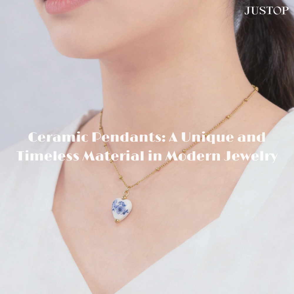 Ceramic Pendants: A Unique and Timeless Material in Modern Jewelry