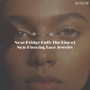 Nose Bridge Cuff : L’essor des bijoux de visage sans piercing