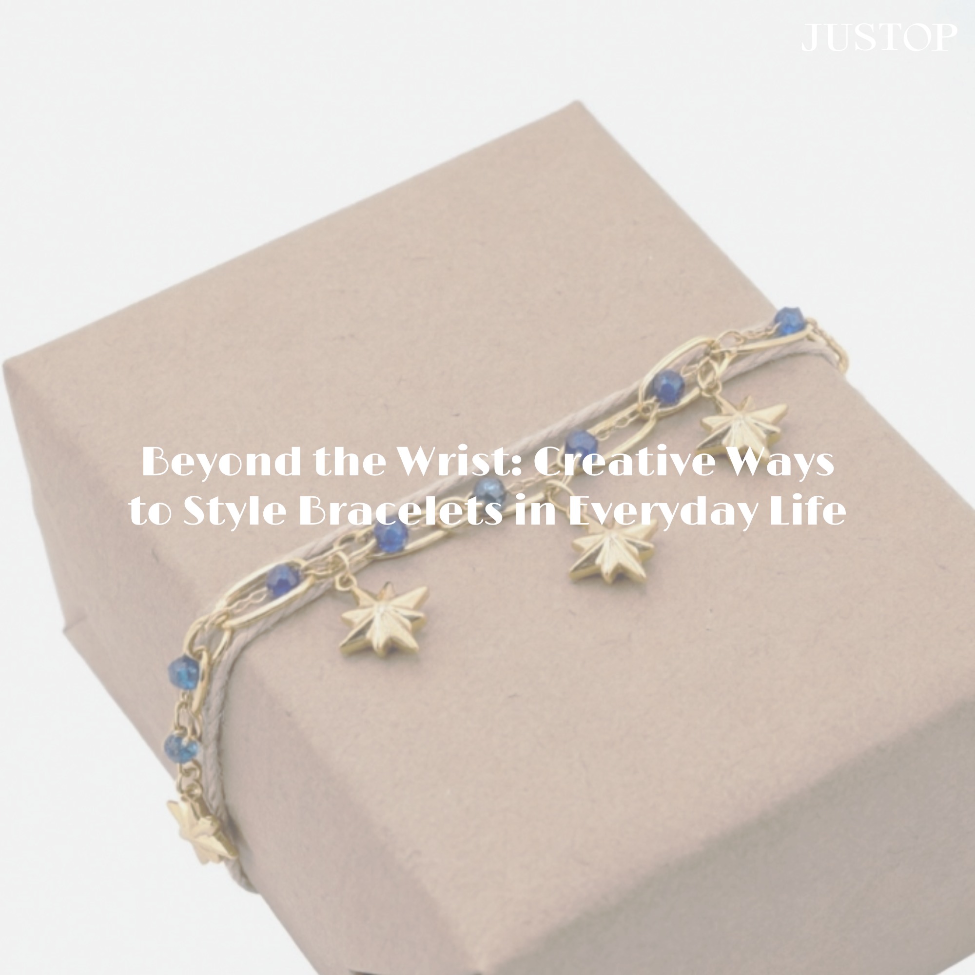 Beyond the Wrist: Creative Ways to Style Bracelets in Everyday Life